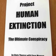 [PDF@] Project Human Extinction: The Ultimate Conspiracy -  [Full_AudioBook]