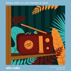 Ninety Nine w/ Josh Nesbitt & Jareh - 26.11.21