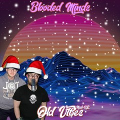 Blooded Minds - Old Vibes MashUP (FREE DOWNLOAD)