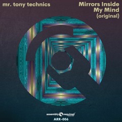 Mr. Tony Technics - Mirrors Inside My Mind