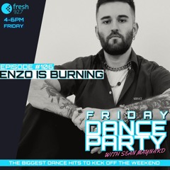 Friday Dance Party #106 with Enzo Is Burning & A7S