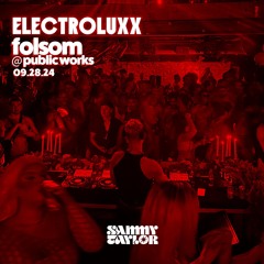 Electroluxx Folsom @ Public Works SF (09.28.24)