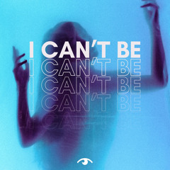 I Can't Be (Extended Mix)