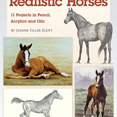 VIEW PDF 📫 Draw and Paint Realistic Horses: Projects in Pencil, Acrylics and Oills b