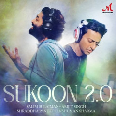 Sukoon 2.0 Salim Sulaiman_ Arijit Singh