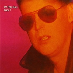 DISCO 7 - Pet Shop Boys Interpret