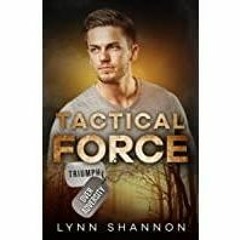 (PDF)(Read) Tactical Force: Christian Romantic Suspense (Triumph Over Adversity Book 6)