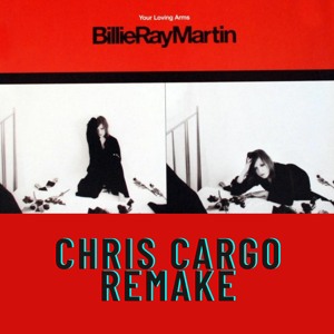 Billie Ray Martin - Loving Arms (Chris Cargo Remake)