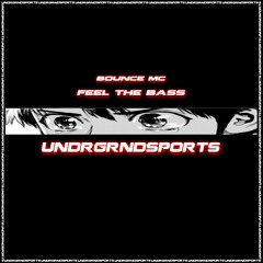 BOUNCE MC - FEEL THE BASS