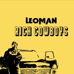 Leoman - Rich Cowboys. ft. U-Բ૦૯