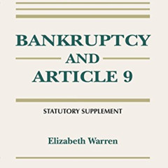 [Access] EBOOK 📫 Bankruptcy and Article 9 2017 Statutory Supplement by  Elizabeth Wa