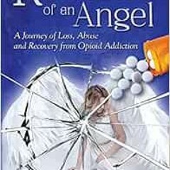 Get [EPUB KINDLE PDF EBOOK] Reflections of an Angel: A Journey of Loss, Abuse and Rec