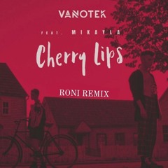 Vanotek - Cherry Lips (Roni Remix)