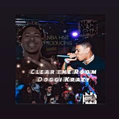 Clear the Room Doggi Krazy & Nba hn$