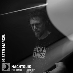 NACHTRUIS Podcast series 117 | Mister Marcel [recorded live @ Club N]