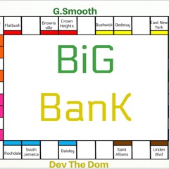 Big Bank - G.Smooth Feat Dev The Dom