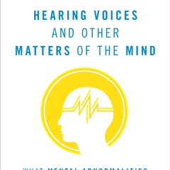 $PDF$/READ Hearing Voices and Other Matters of the Mind: What Mental Abnormaliti
