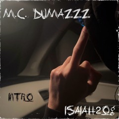 INTRO - M.C.Dumazzz ( feat. Isaiah2OG )