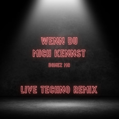 Bonez MC- Wenn du mich Kennst LIVE TECHNO REMIX (Leon Krawtschuk)