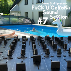 FuCk'U'CoRoNa Sound Session #07