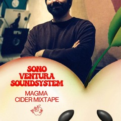 Sono Ventura Soundsystem - Magma Cider Mixtape #2
