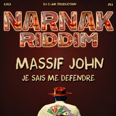 02 - MASSIF JOHN - JE SAIS ME DEFENDRE - NARNAK RIDDIM 2023 - DJ C-AIR PRODUCTION