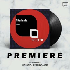 PREMIERE: Filterheadz - Enigma (Original Mix) [TRONIC]
