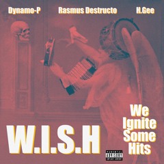 Dynamo-P & Rasmus Destructo - W.I.S.H (prod.by H.Gee)