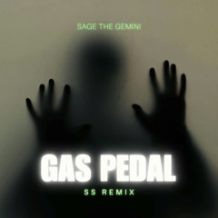 Gas Pedal - SS Remix (BRT tặng ae)