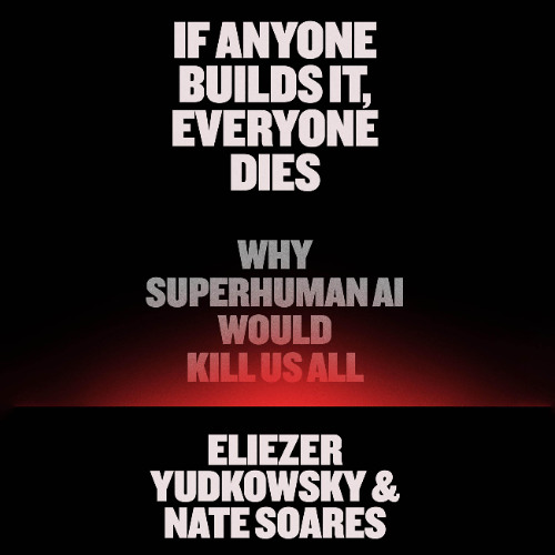 If Anyone Builds It, Everyone Dies By Eliezer Yudkowsky & Nate Soares, Read By Rafe Beckley
