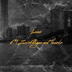 Leave ft. zerofatigue+tbandz (prod. Fvcknut)