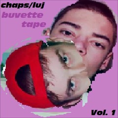 Chaps & LuJ - Buvette Tape (Vol.1)