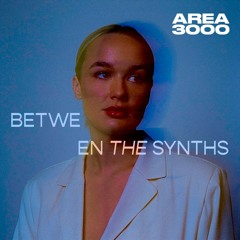 Area 3000 | Between The Synths Episodes