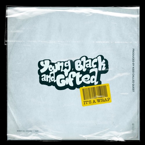 Young Black And Gifted "It's A Wrap" (Prod​​​.​​​By) Kidd Called Quest