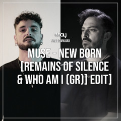 Free Download : Muse - New Born (Remains Of Silence & Who Am I [GR])