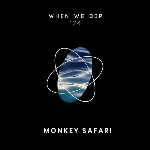 Monkey Safari - When We Dip 124