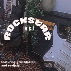 rockstar! ( ft grantdakidd + revijxly)