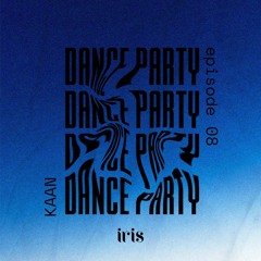 Dance Party 08 - KAAN Live From Iris Dubai