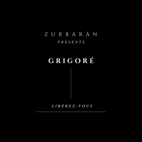 Zurbarån presents - Grigoré - Libérez-vous