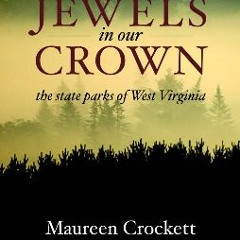 [PDF] ✨ Jewels In Our Crown: The State Parks of West Virginia Read Book