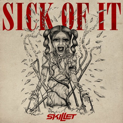 Stream Sick of It by Skillet | Listen online for free on SoundCloud