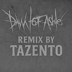 Dawn of Ashes – Hypertensive Crisis (TAZENTO Remix)