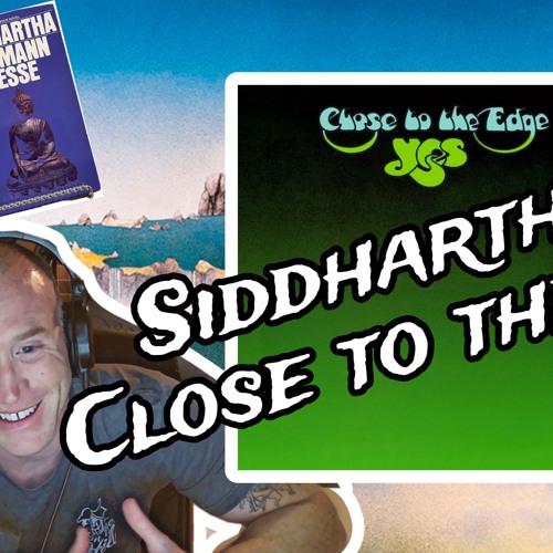 Siddhartha & Close To The Edge