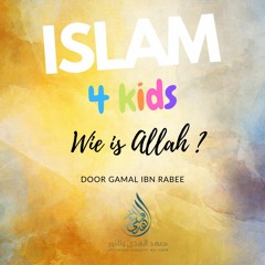 Islam 4 Kids - Wie is Allah ?