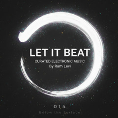Let it Beat 014 // Below the Surface