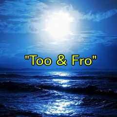 Too & Fro - Main Track