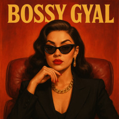 Bossy Gyal