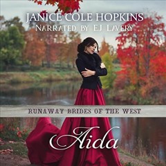 View EBOOK EPUB KINDLE PDF Aida: Runaway Brides of the West, Book 22 by  Janice Cole Hopkins,EJ Lave