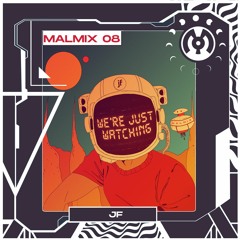 MalMix 8: JF - We're Just Watching