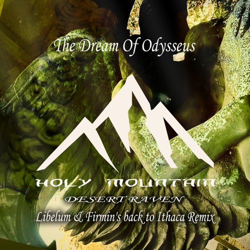Desert Raven Feat Dirlasion:  'The Dream Of Odysseus' Libelum Remix